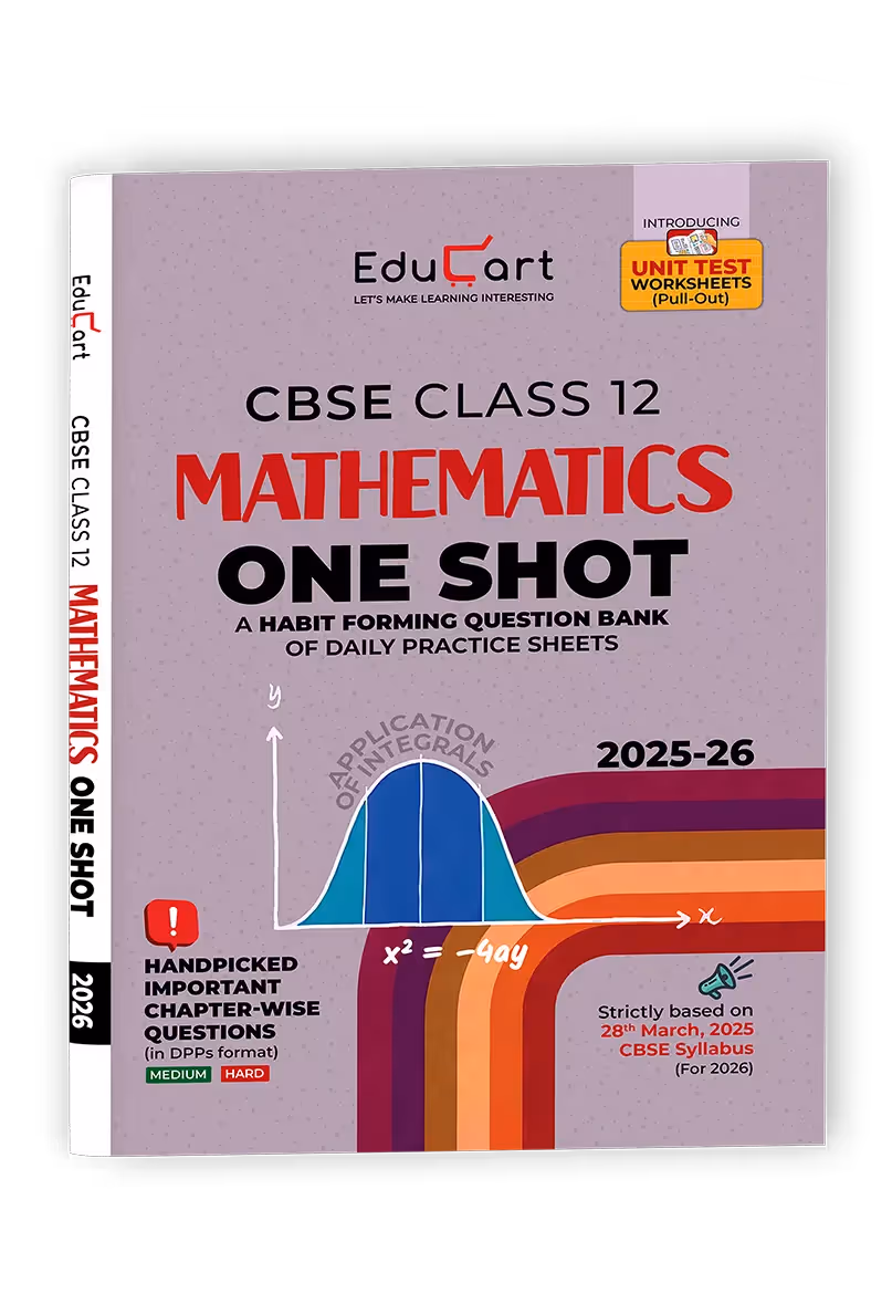 Educart CBSE Class 12 Mathematics One Shot Question Bank 2026 (Includes PYQs for 2025-26)