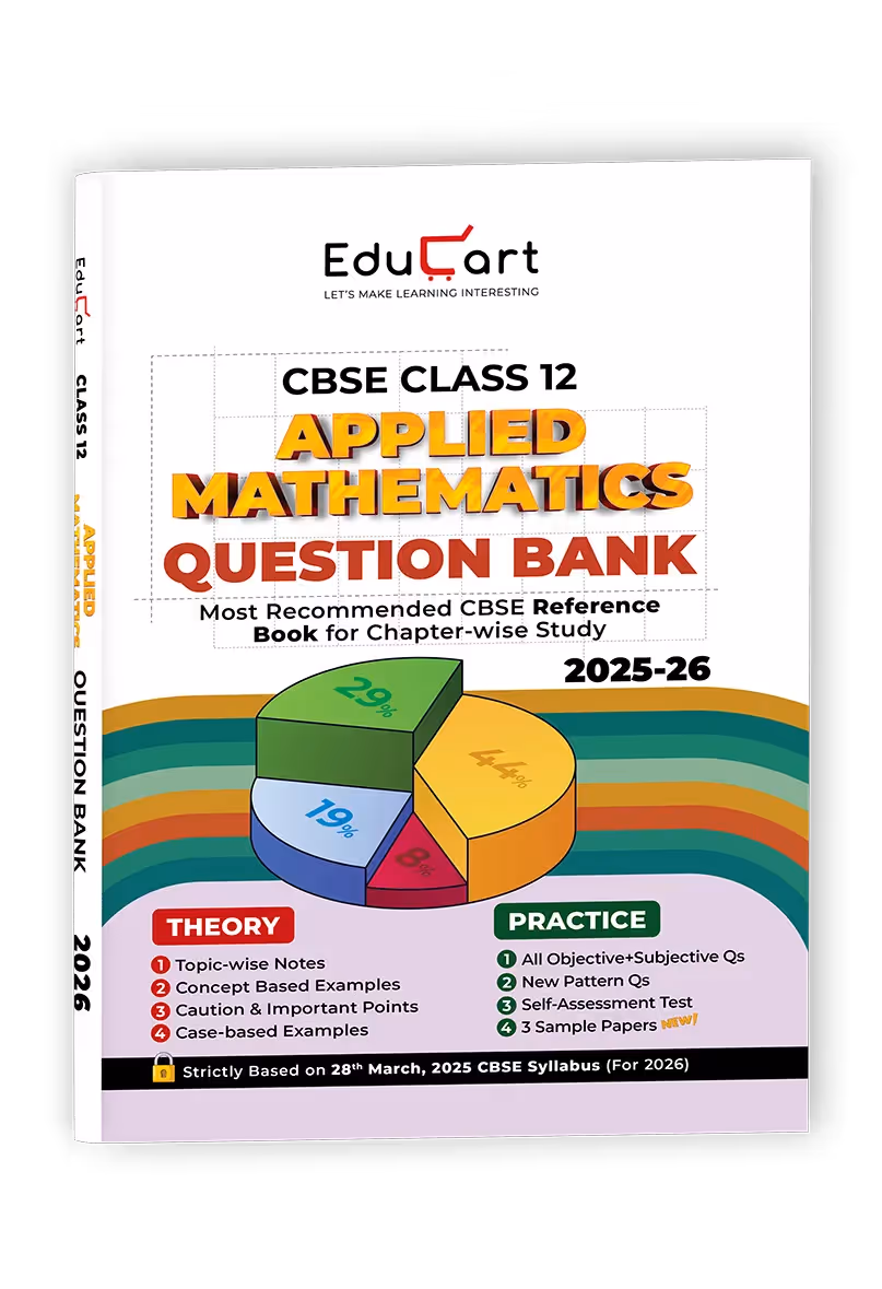 Educart CBSE Class 12 Applied Mathematics Question Bank 2025-26 on new Syllabus 2026 (Includes Past Years Solved Questions)