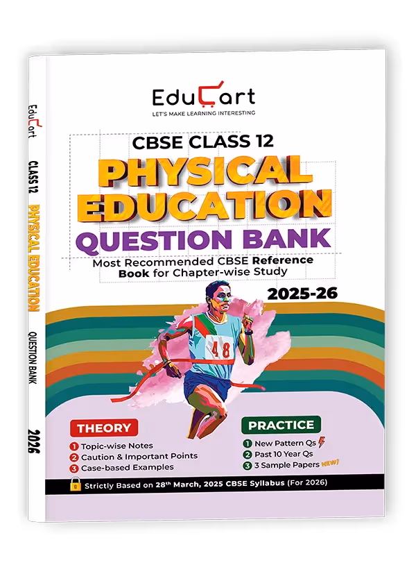 Educart CBSE Class 12 Physical Education Question Bank 2025-26 on new Syllabus 2026 (Includes Past Years Solved Questions)