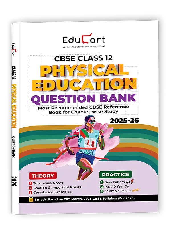 Educart CBSE Class 12 Physical Education Question Bank 2025-26 on new Syllabus 2026 (Includes Past Years Solved Questions)
