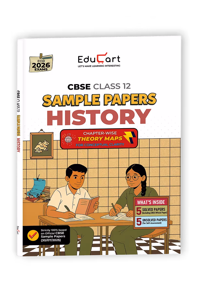 Educart CBSE Sample Paper Class 12 2025-26 – History (Based on latest CBSE Sample Papers Released on 30-07-25) For 2026 Board Exam