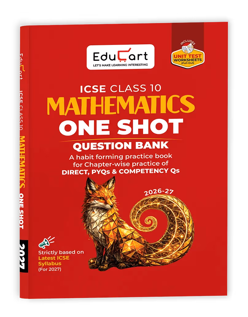 Educart ICSE Class 10  Mathematics One Shot Question Bank 2026-27 | Chapter-wise Practice Includes PYQs & Competency Based Questions | Latest Syllabus 2027