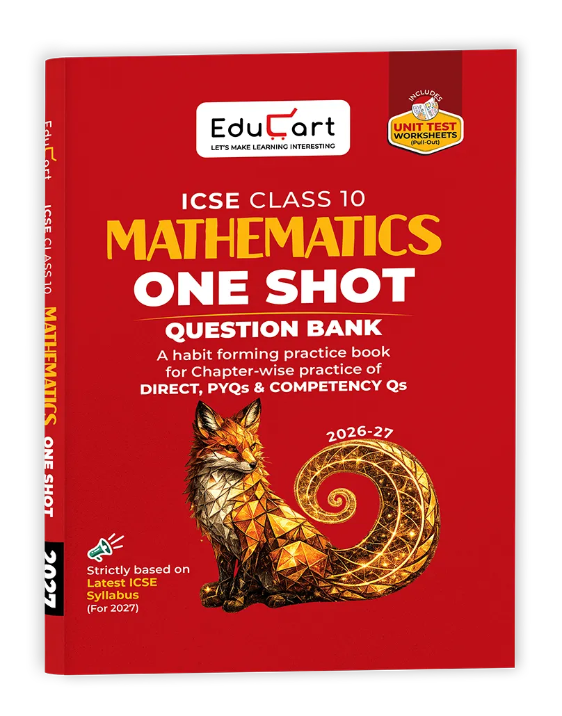 Educart ICSE Class 10  Mathematics One Shot Question Bank 2026-27 | Chapter-wise Practice Includes PYQs & Competency Based Questions | Latest Syllabus 2027