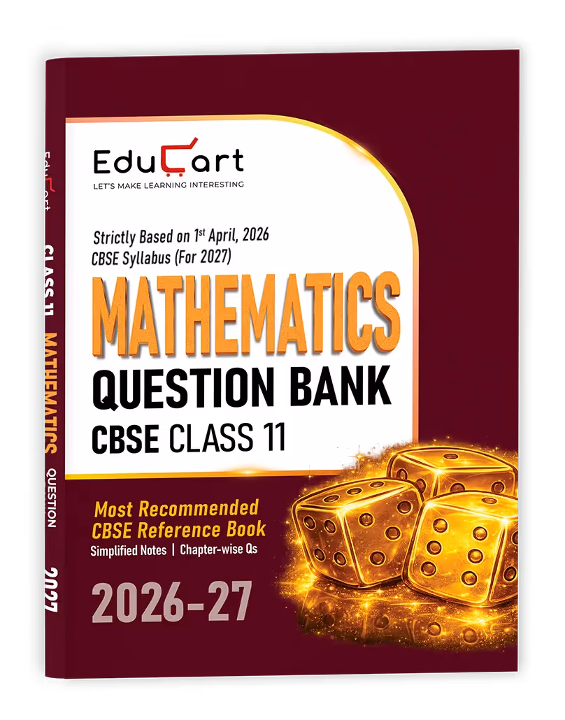 Educart CBSE Class 11 Mathematics Question Bank 2026-27 (Strictly Based on Latest Syllabus for 2027 Exam)