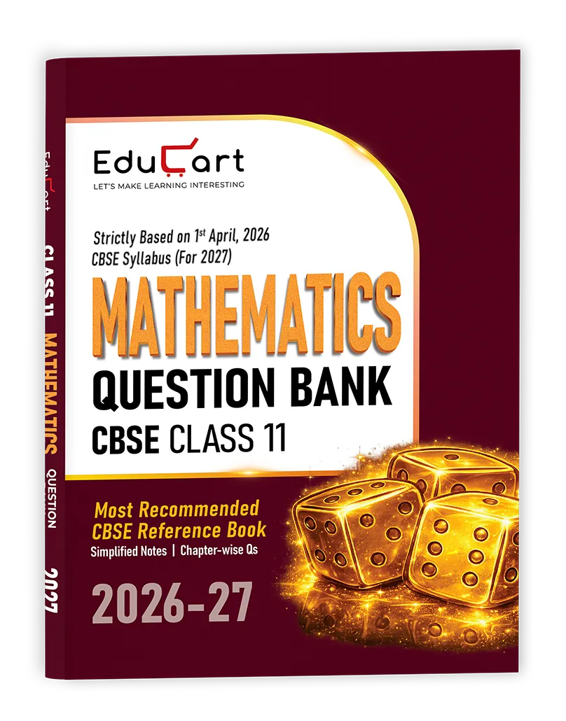 Educart CBSE Class 11 Mathematics Question Bank 2026-27 (Strictly Based on Latest Syllabus for 2027 Exam)