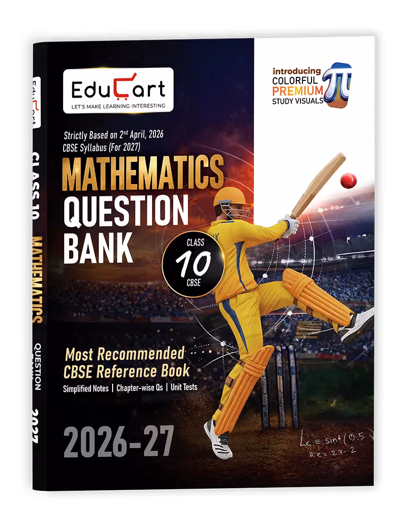 Educart CBSE Class 10 Mathematics Question Bank 2026-27 | Chapterwise, Case-Based & Competency-Based Questions | Unit Test Worksheets, Notes & Visuals | NCERT Based CBSE 2027