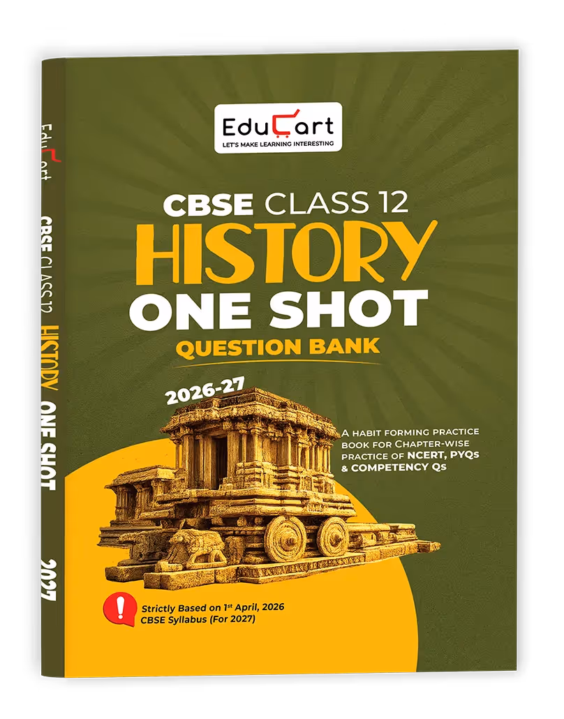 Educart CBSE Class 12 History One Shot Question Bank 2026–27 | NCERT Questions, PYQs & Competency-Based Qs | Latest CBSE Syllabus & Exam Pattern for 2027 Board