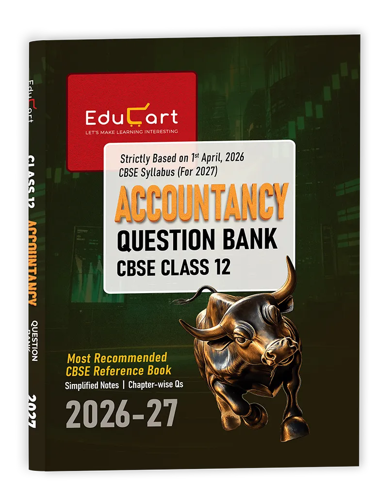 Educart CBSE Class 12 Accountancy Question Bank 2026–27 | 2027 Syllabus | Chapter-wise PYQs, MCQs, Case-Based Qs & Notes | NCERT-Based