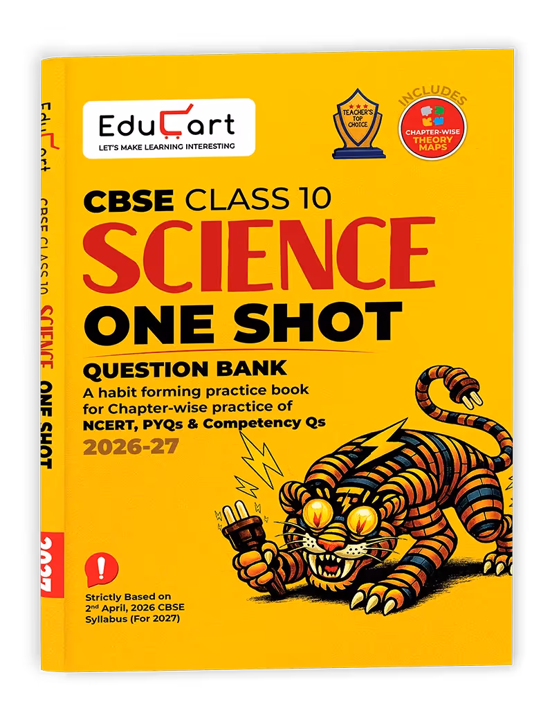 Educart CBSE Class 10 Science One Shot Question Bank 2026–27 | Chapter-wise NCERT Practice, PYQs & Competency-Based Qs | Latest CBSE Syllabus & Pattern | Theory Maps For 2027