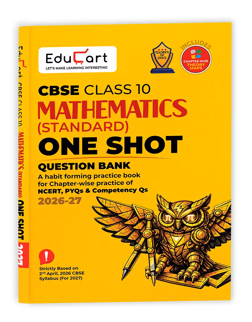 Educart CBSE Class 10 Maths Standard One Shot Question Bank 2026–27 | Chapterwise NCERT Qs, PYQs & Competency-Based Qs | Latest CBSE Syllabus & Board Pattern | Theory Maps