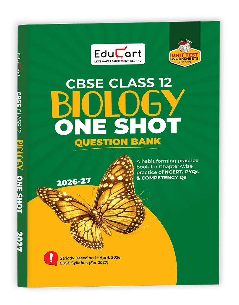 Educart CBSE Class 12 Biology One Shot Question Bank 2026–27 | NCERT Questions, PYQs & Competency-Based Qs | Unit Test Worksheet | Latest CBSE Syllabus & Exam Pattern 2027