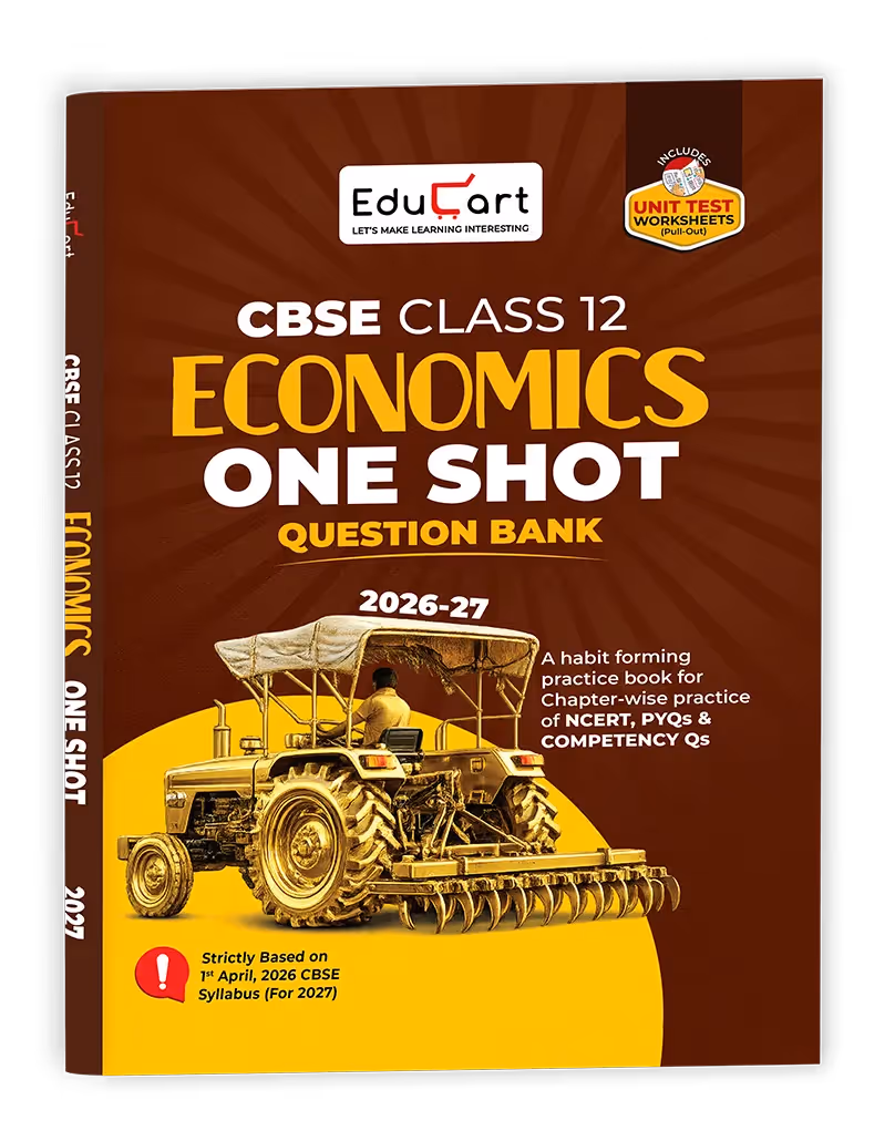 Educart CBSE Class 12 Economics One Shot Question Bank 2026–27 | NCERT Questions, PYQs & Competency-Based Qs | Unit Test Worksheet | Latest CBSE Syllabus & Exam Pattern 2027