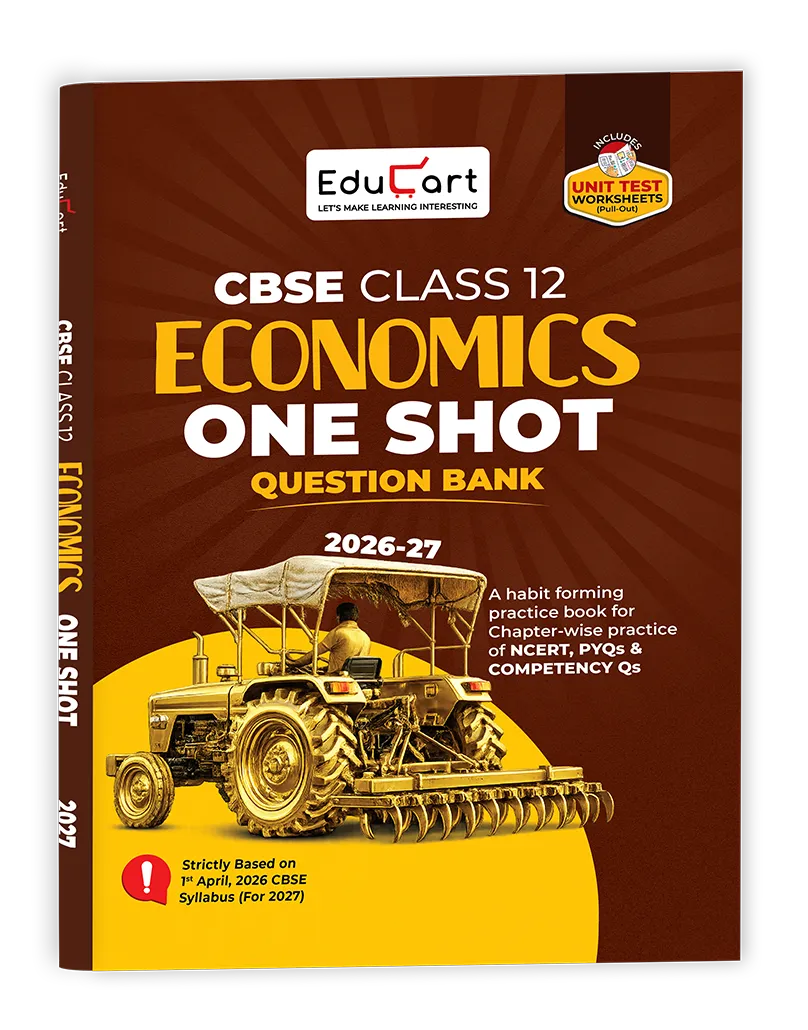 Educart CBSE Class 12 Economics One Shot Question Bank 2026–27 | NCERT Questions, PYQs & Competency-Based Qs | Unit Test Worksheet | Latest CBSE Syllabus & Exam Pattern 2027