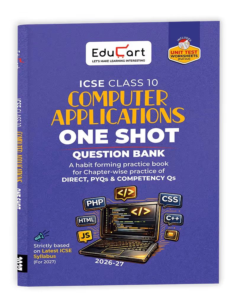 Educart ICSE Class 10 Computer Applications One Shot Question Bank 2026-27 | Chapter-wise Practice Includes PYQs & Competency-Based Qs | Unit Test Worksheets | Latest Syllabus 2027