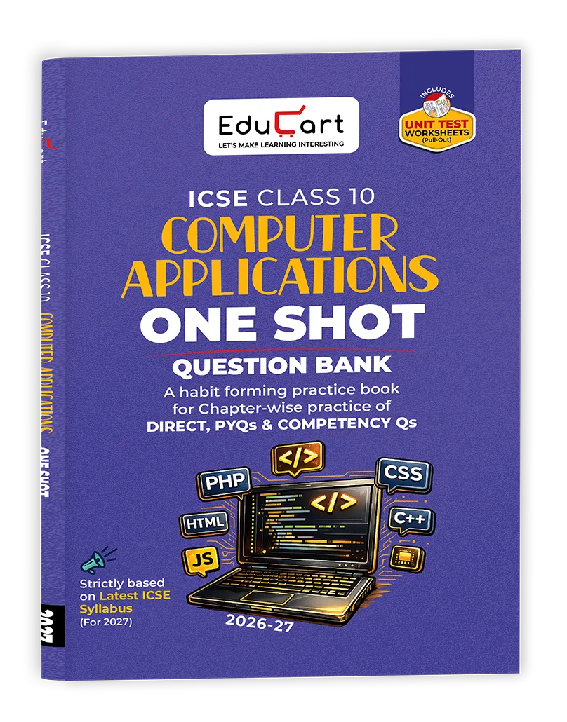 Educart ICSE Class 10 Computer Applications One Shot Question Bank 2026-27 | Chapter-wise Practice Includes PYQs & Competency-Based Qs | Unit Test Worksheets | Latest Syllabus 2027