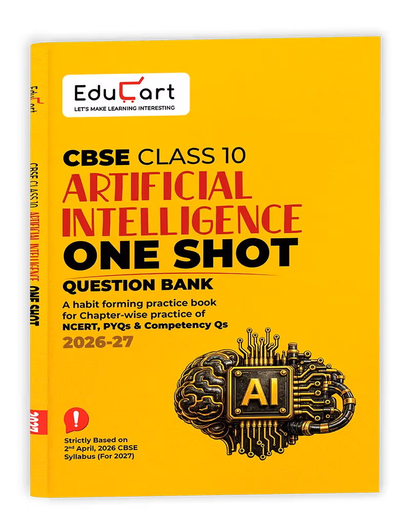 Educart CBSE Class 10 Artificial Intelligence One Shot Question Bank 2026–27 | Chapter-wise NCERT Practice, PYQs & Competency-Based Questions | Latest CBSE Syllabus & Board Pattern for 2027 Exam