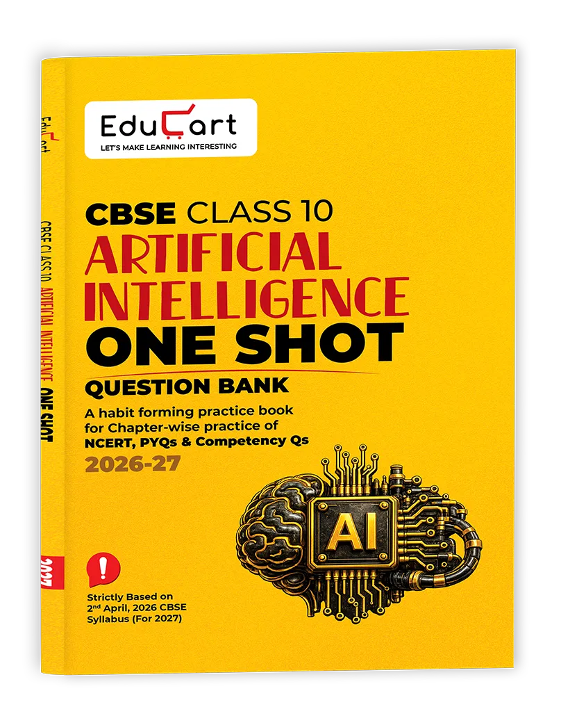 Educart CBSE Class 10 Artificial Intelligence One Shot Question Bank 2026–27 | Chapter-wise NCERT Practice, PYQs & Competency-Based Questions | Latest CBSE Syllabus & Board Pattern for 2027 Exam