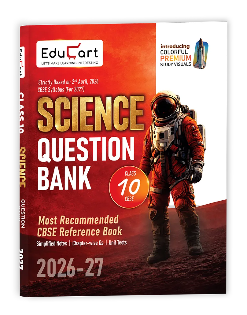 Educart CBSE Class 10 Science Question Bank 2026-27 | Chapterwise, Case-Based & Competency-Based Qs | Unit Test Worksheets, Notes & Visuals | NCERT Based CBSE 2027