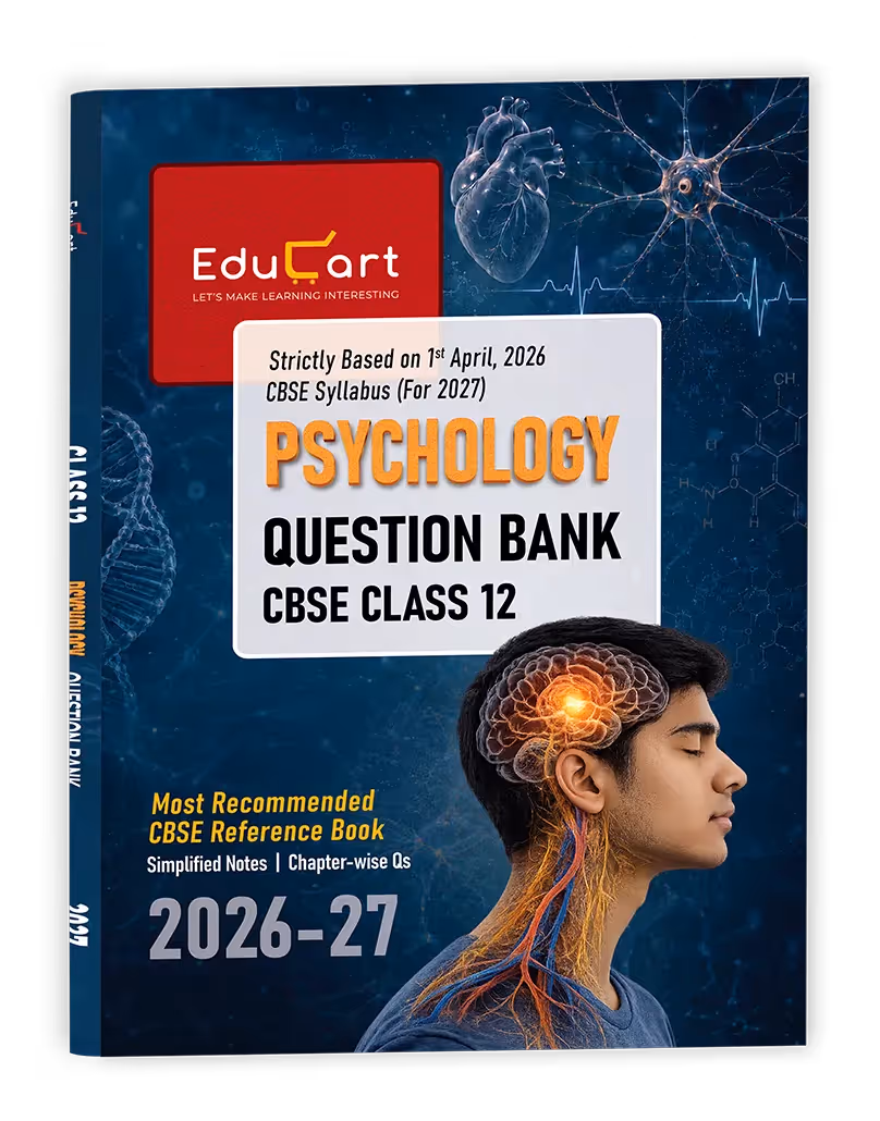 Educart CBSE Class 12 Psychology Question Bank 2026-27 (Strictly Based on Latest Syllabus for 2027 Exam)