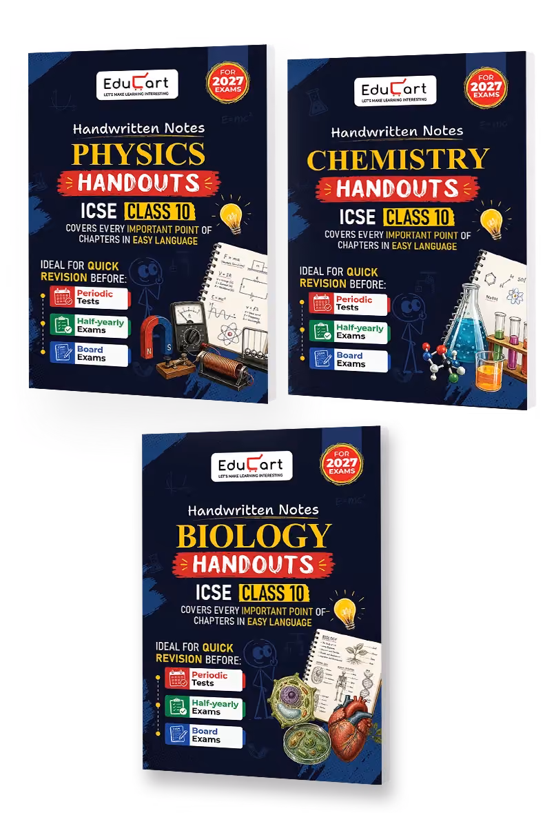 Educart Handouts ICSE Class 10 Handwritten Notes 2027 Physics, Chemistry, Biology (Combo of 3 Books) - Half-Yearly & Periodic Tests & Chapter-wise Study Material for 2026-27 Board Exam