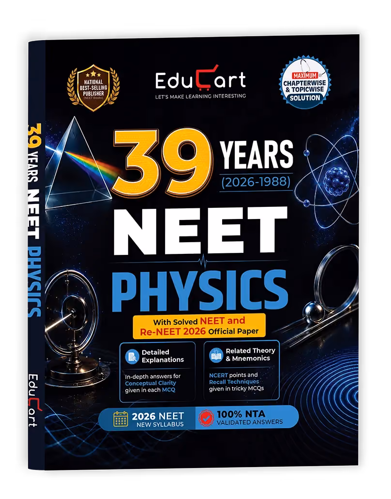 Educart NEET Physics 39 Years Chapterwise Topicwise Solved Papers (1988-2026) | Detailed Explanations, NCERT Mnemonics & Solved 2026 NEET + Re-NEET Official Paper for 2027 Exam