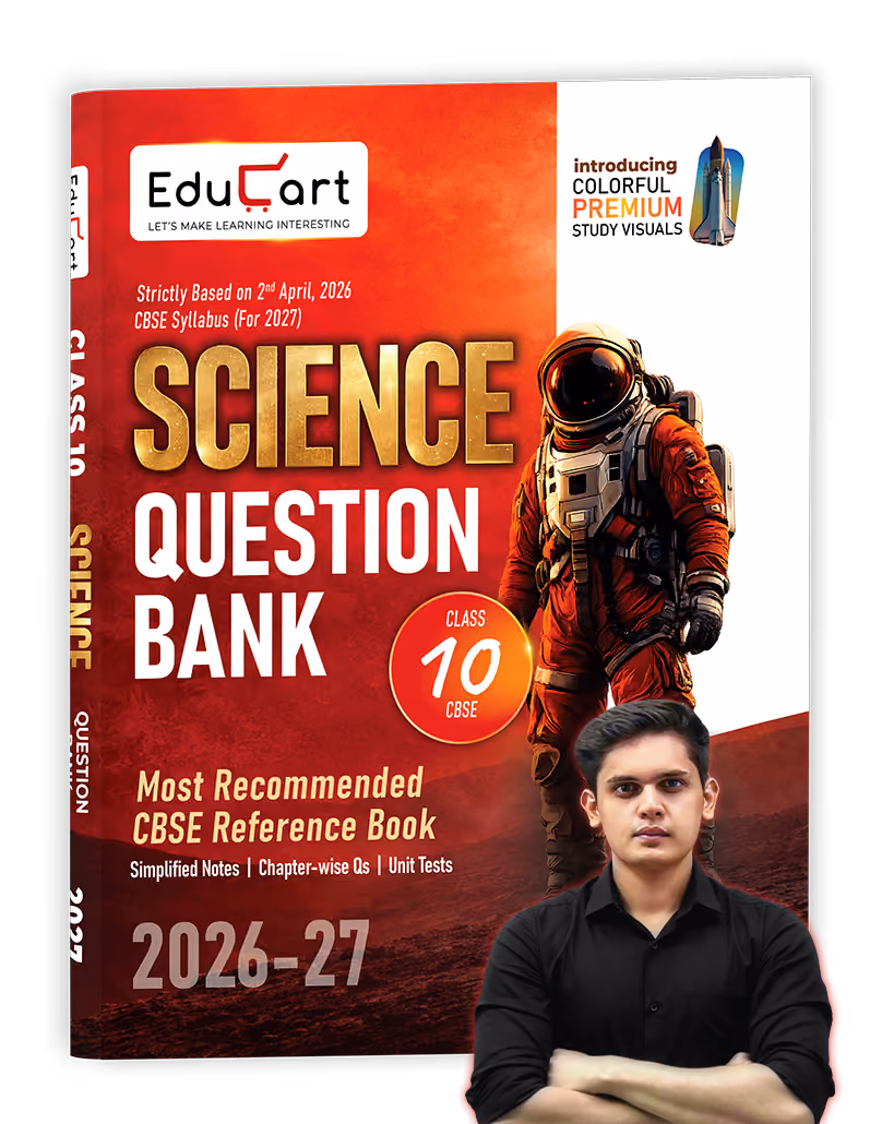 Educart CBSE Class 10 Science Question Bank 2026-27 | Chapterwise, Case-Based & Competency-Based Qs | Unit Test Worksheets, Notes & Visuals | NCERT Based CBSE 2027
