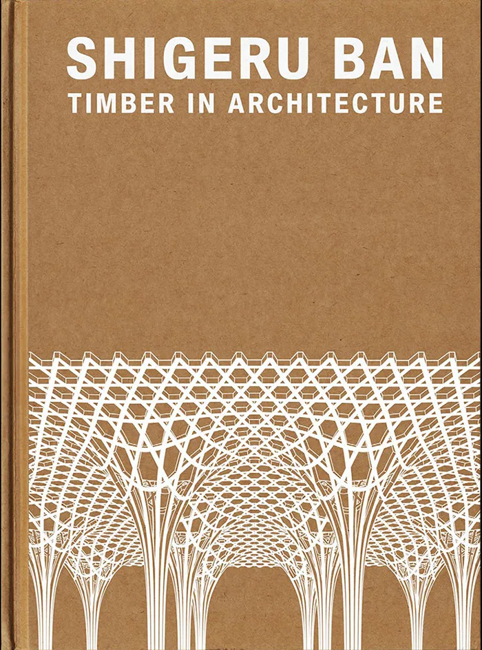 Book cover of Shigeru Ban: Timber in Architecture