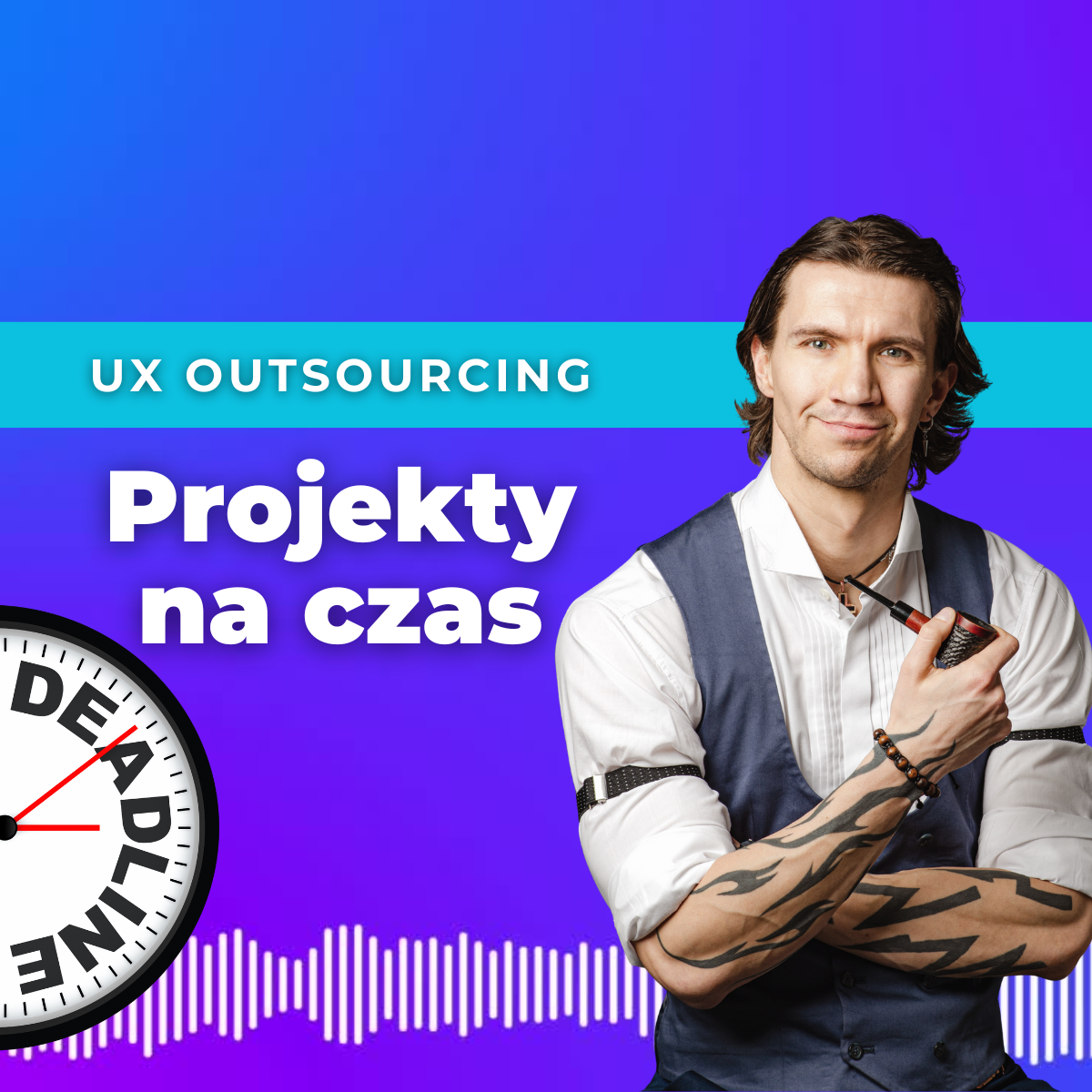 Grafika z napisem „UX Outsourcing – Projekty na czas”. Po lewej zegar „Deadline”, po prawej specjalista UX z fajką. Ilustracja do artykułu o tym, jak outsourcing UX i zewnętrzny UX Designer pomagają dowozić projekty aplikacji oraz Makieta UX na czas.