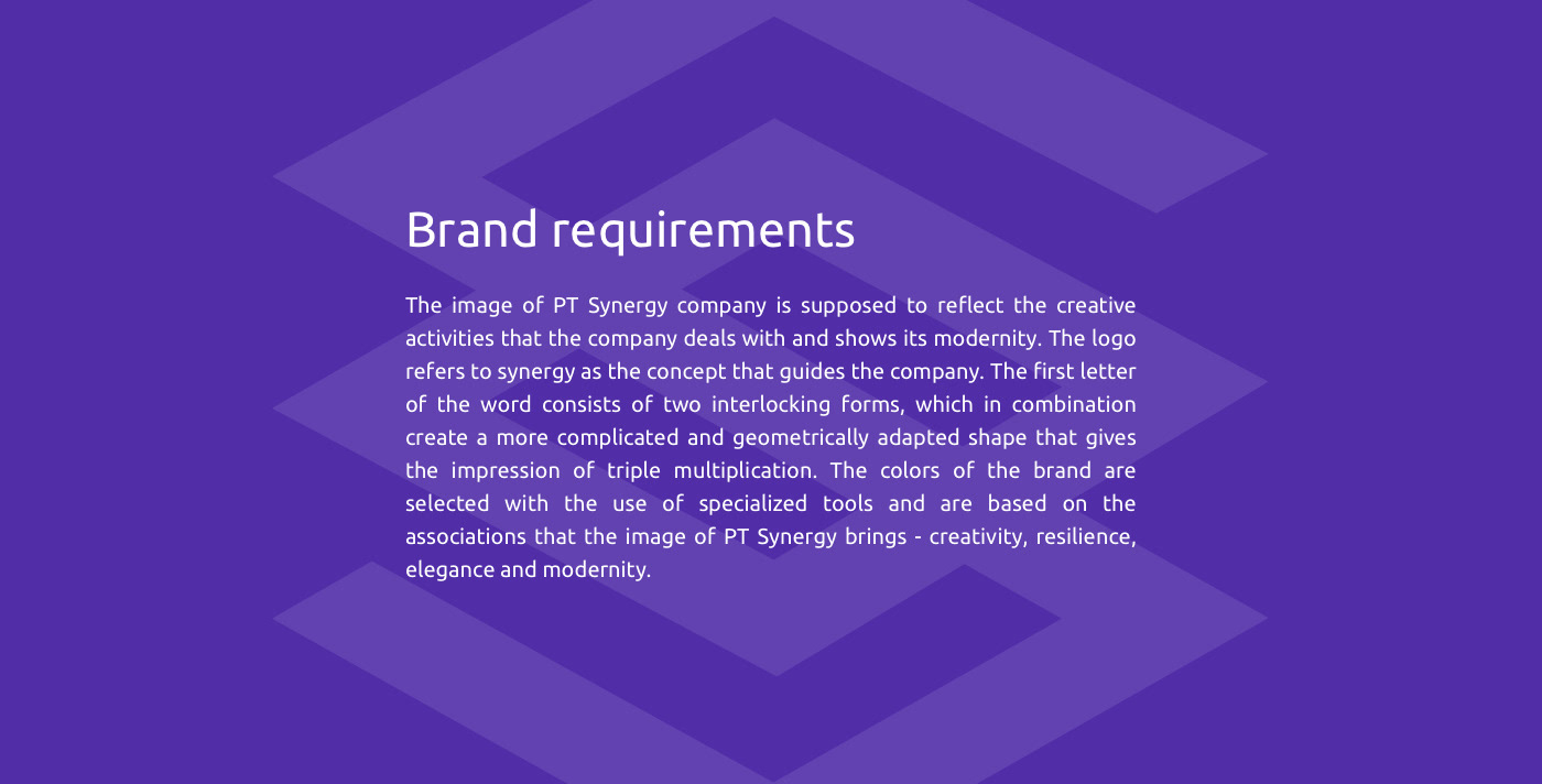 „Brand requirements” – wizerunek PT Synergy ma odzwierciedlać kreatywność, nowoczesność i synergię. Logo tworzą geometryczne formy liter, a kolorystyka podkreśla elegancję, odporność i innowacyjność marki.