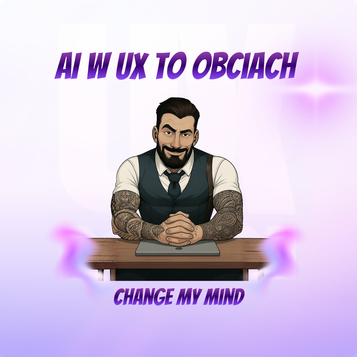 Ilustracja projektanta UX z hasłem ‘AI w UX to obciach – change my mind’, grafika do artykułu o wykorzystaniu AI w UX i projektowaniu interfejsów.