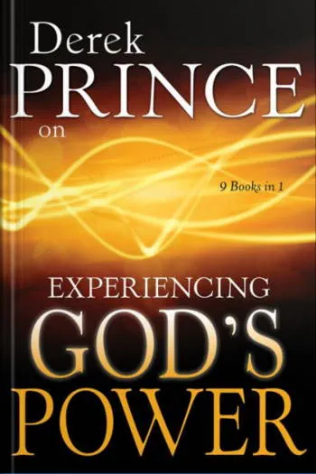 Derek Prince on Experiencing God’s Power