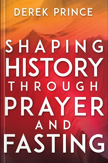 Shaping History Through Prayer and Fasting