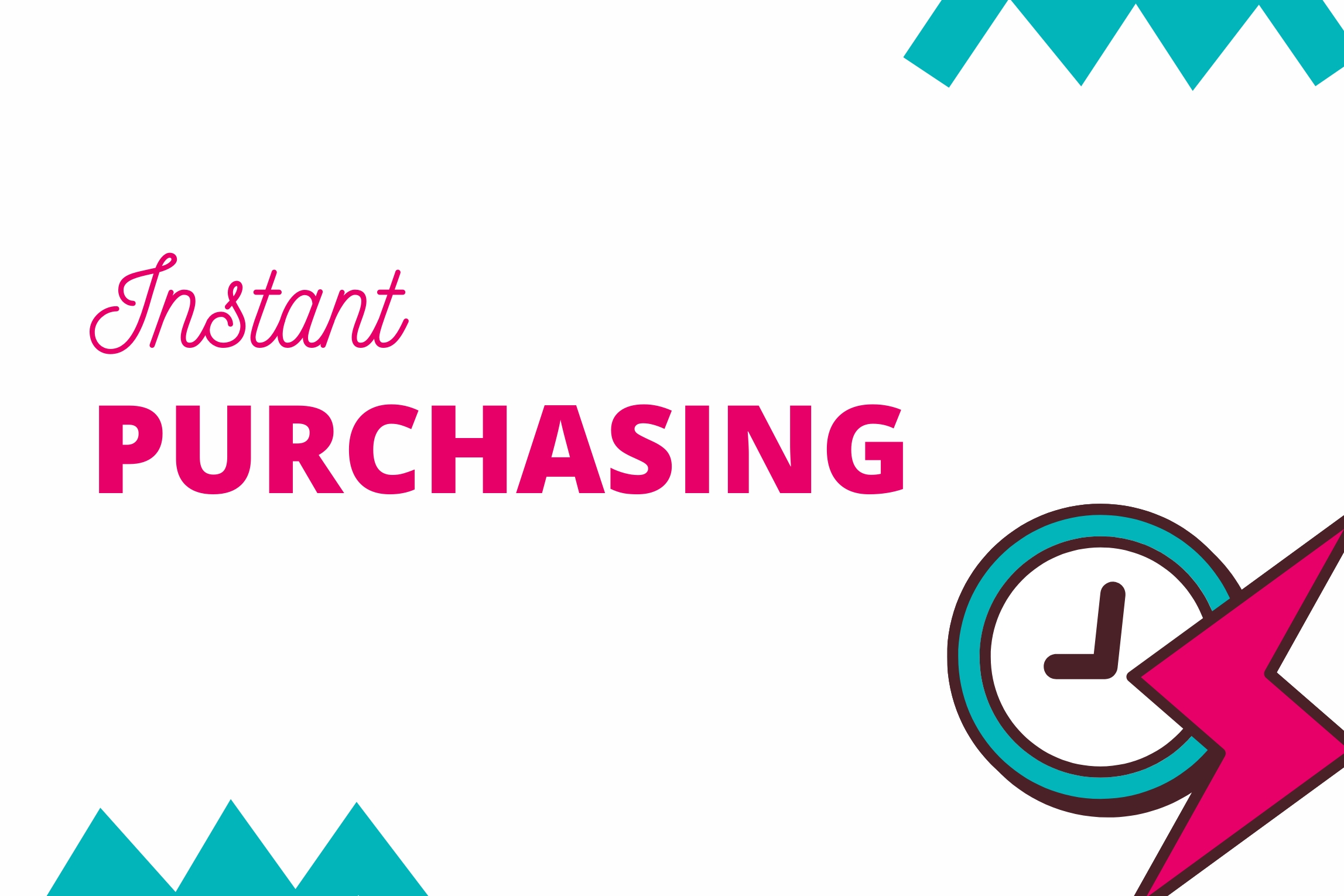 Instant Purchasing Capabilities