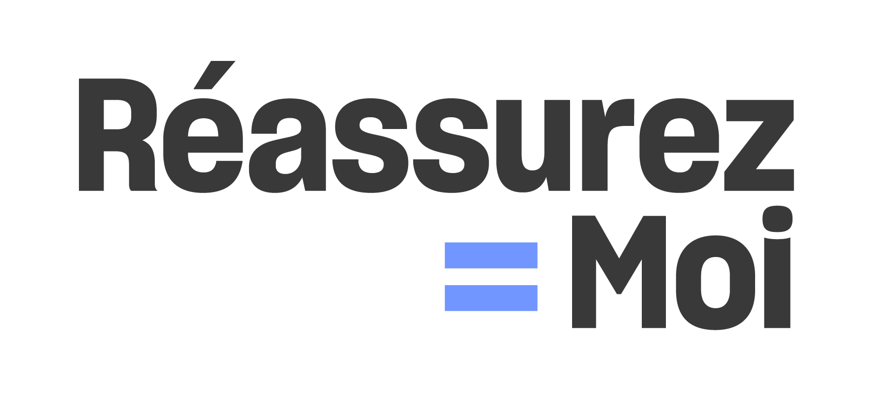Reassurez moi
