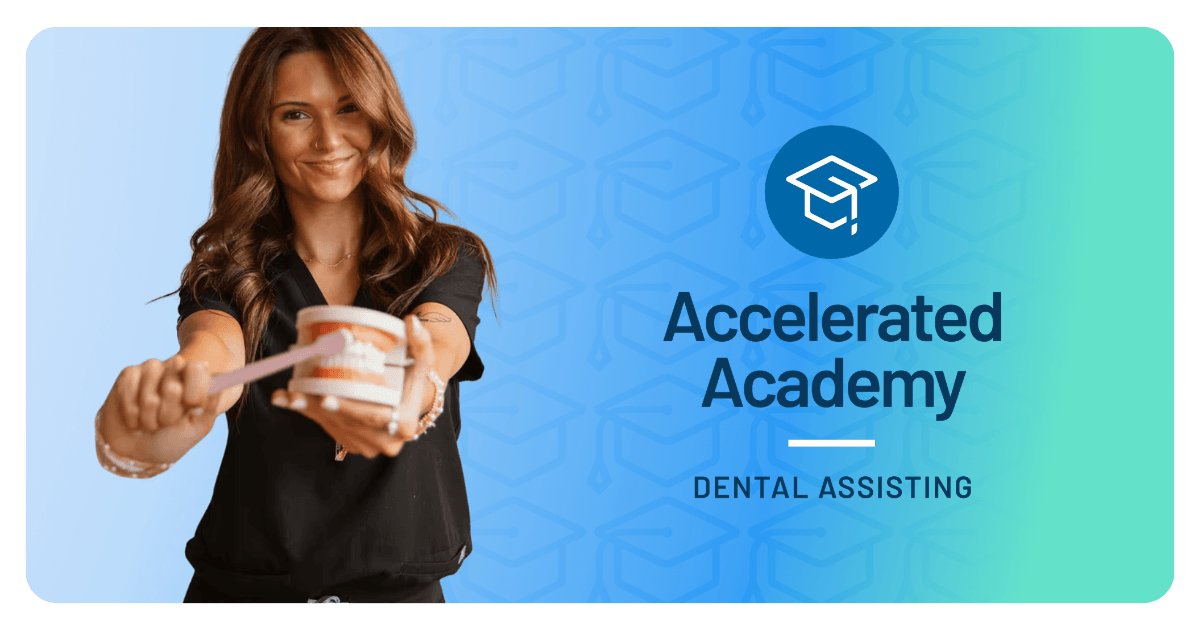 Accelerated Academy | Dental Assisting