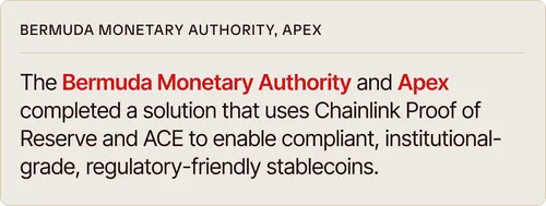 Morningstar: The Bermuda Monetary Authority and Apex completed a solution that uses Chainlink Proof of Reserve and ACE to enable compliant, institutional-grade, regulatory-friendly stablecoins.