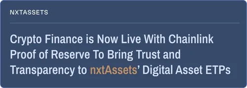 Crypto Finance | Deutsche Börse Group: Crypto Finance is Now Live With Chainlink Proof of Reserve To Bring Trust and Transparency to nxtAssets’ Digital Asset ETPs