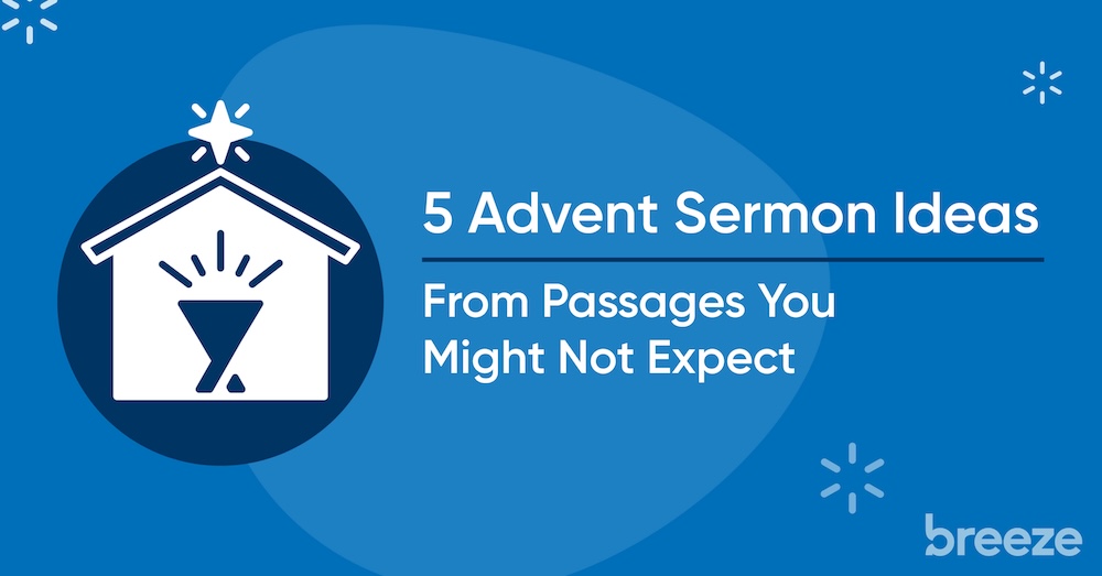 5 Advent Sermon Ideas From Passages You Might Not Expect
