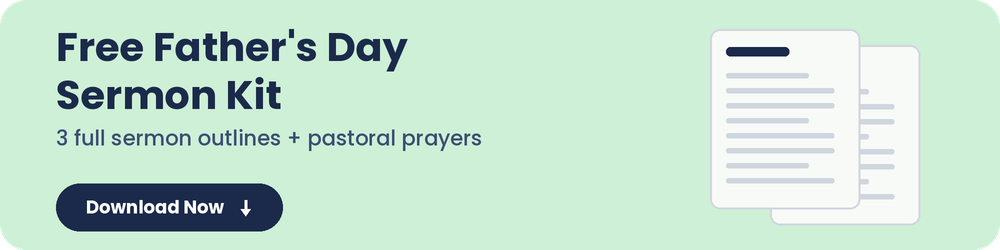 Download Free Sermon Outlines and Father's Day Prayers/blessings