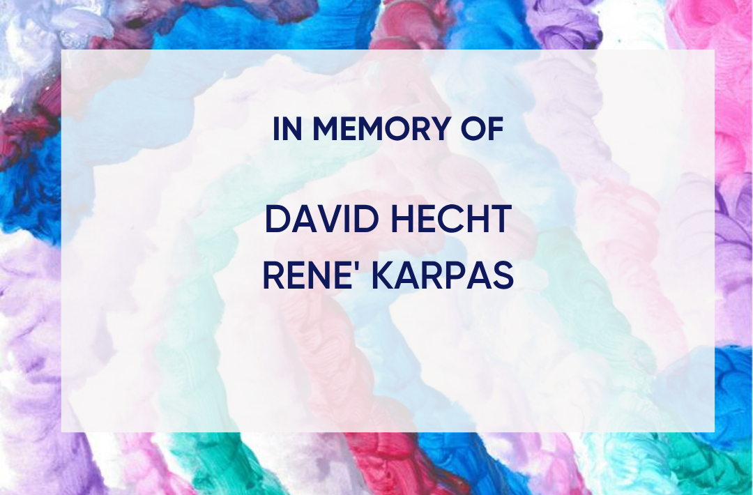 In Memory of David Hecht and Rene' Karpas.