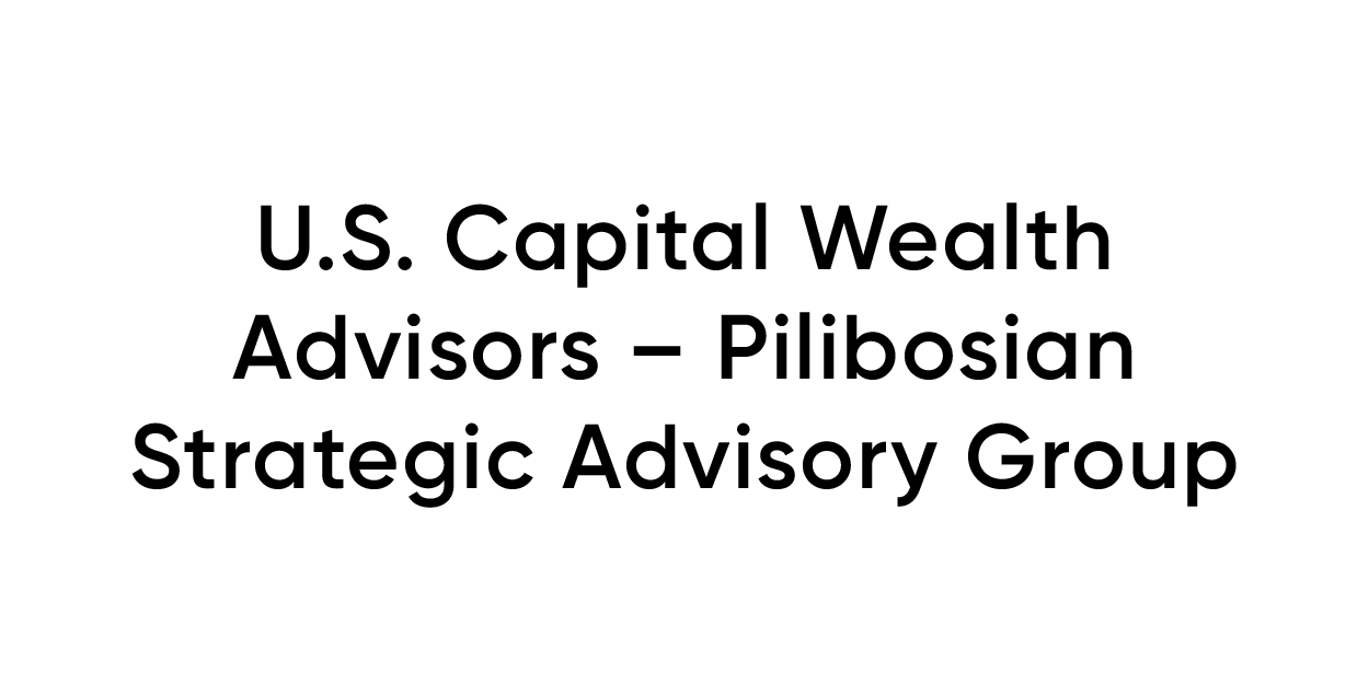 U.S. Capital Wealth Advisors - Pilibosian Strategic Advisory Group