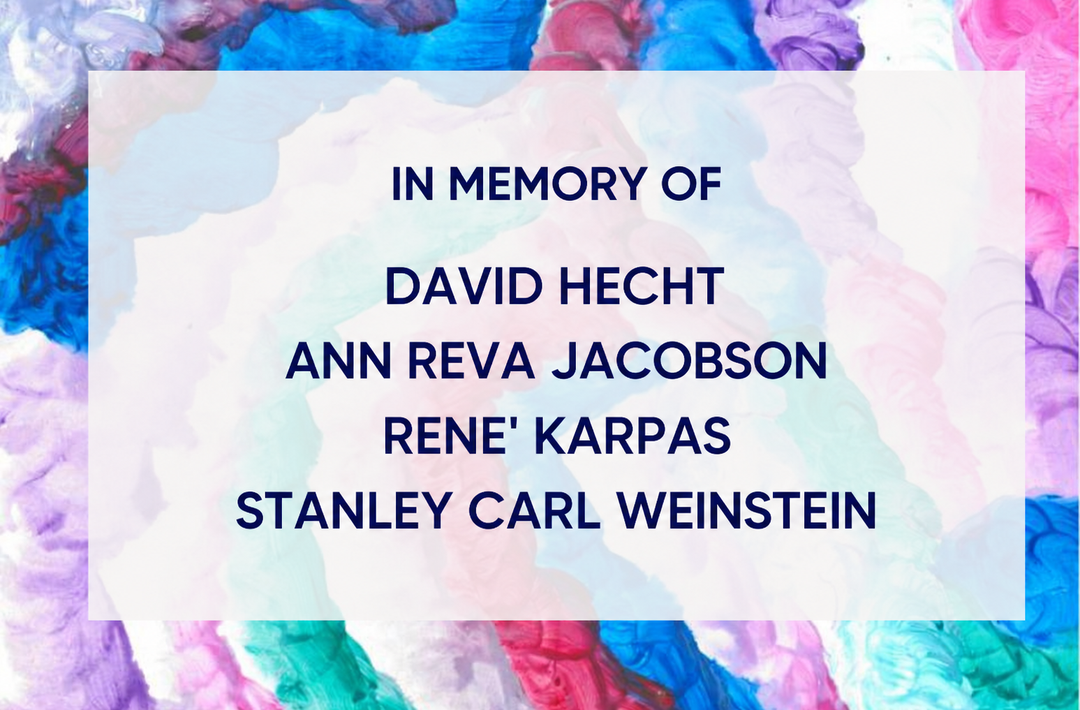 In Memory of David Hecht, Ann Reva Jacobson, Rene' Karpas, Stanley Carl Weinstein