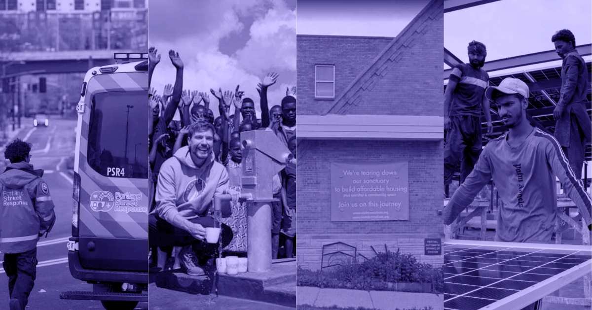 A photo collage of a Portland Street Response van and worker, Mr. Beast posing next to a water pump with children raising their hands in the background, a sign on a wall that says 'We're tearing down our sanctuary to build affordable housing. Join us in this journey.", and a man carrying a solar panel as two men watch behind him 