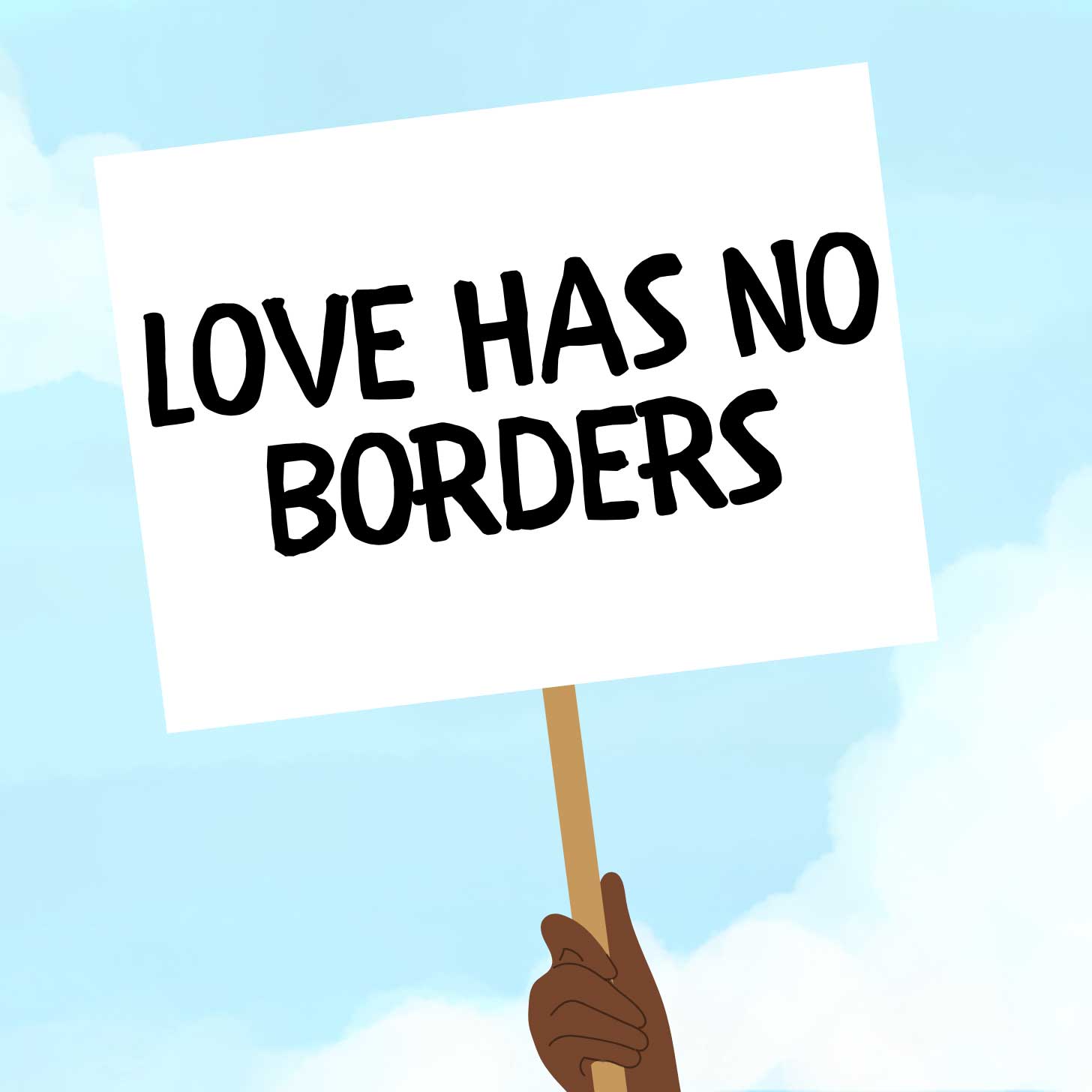 An illustration of a protest sign, reading, "love has no borders."