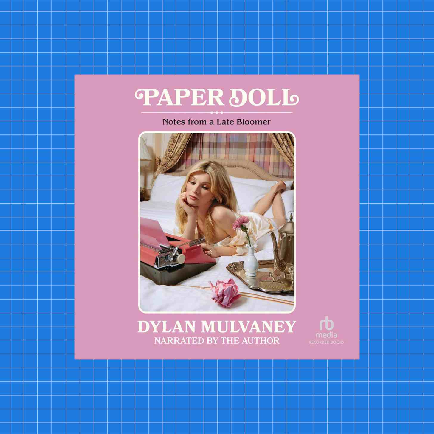 “Paper Doll: Notes From A Late Bloomer” by Dylan Mulvaney 
