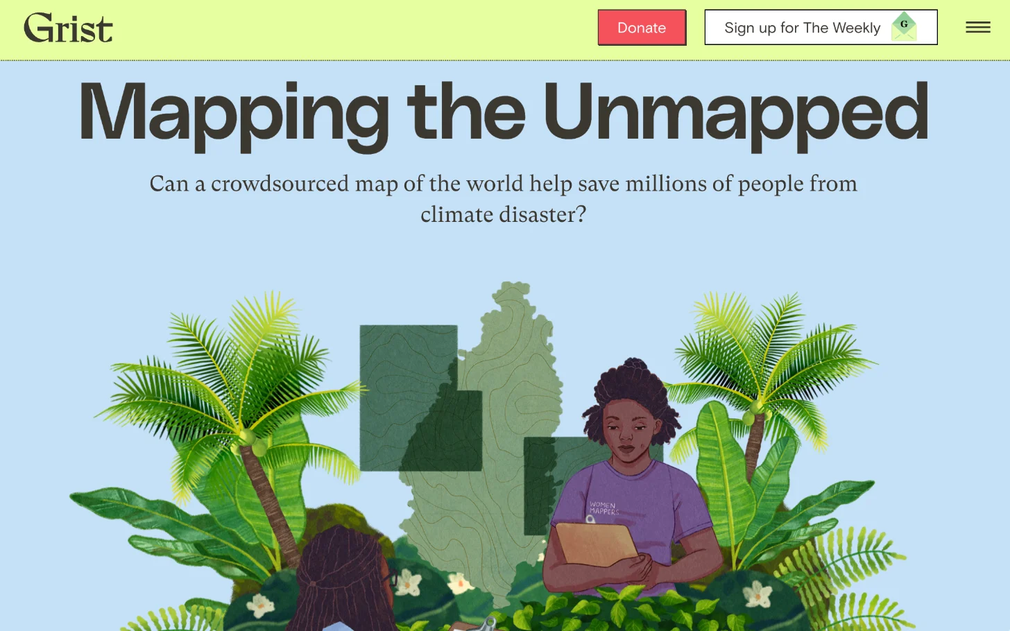 A drawing of a woman in a purple shirt holding a clipboard while standing among tropical plants and overlaid map shapes of a region. Headline text reads "Mapping the Unmapped" with subtitle "Can a crowdsourced map of the world help save millions of people from climate disaster?"