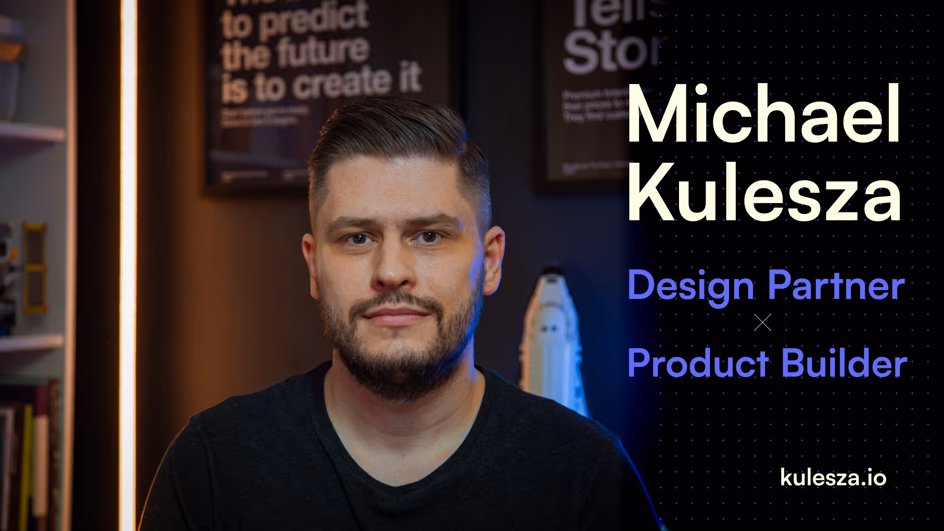 Michael Kulesza — about video poster