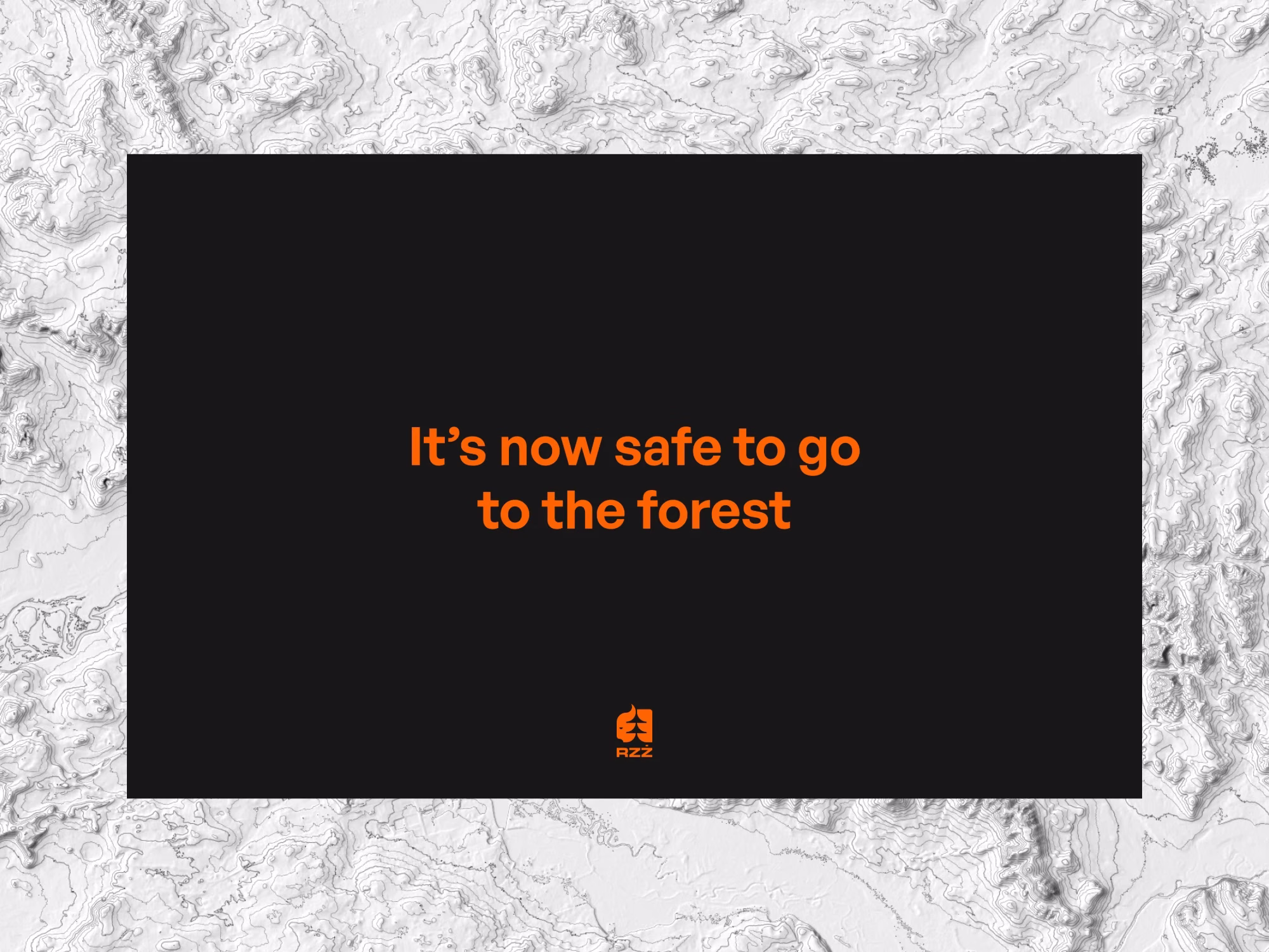 Dark poster reading "It's now safe to go to the forest" in orange, with the bison-head mark beneath it, laid on an embossed topographic contour map.