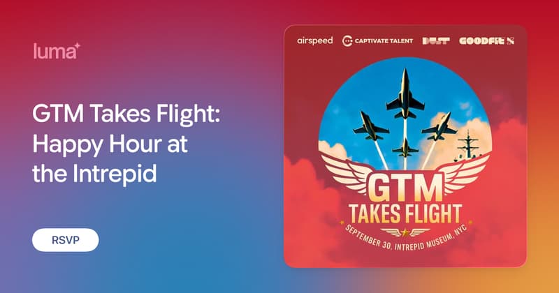 GTM Takes Flight: Happy Hour at the Intrepid