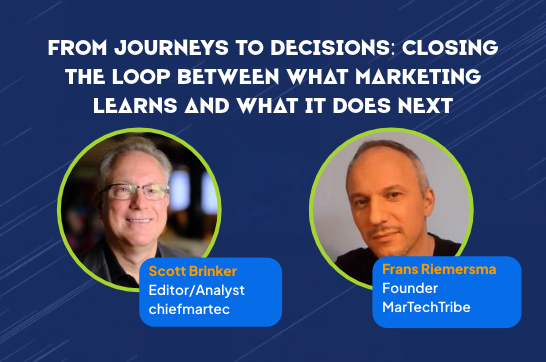 From Journeys to Decisions: Closing the Loop Between What Marketing Learns and What It Does Next